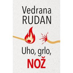 UHO,GRLO,NOŽ - Vedrana Rudan ( 8790 )