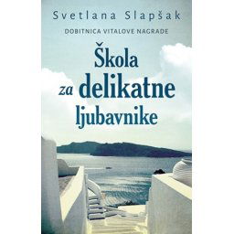 ŠKOLA ZA DELIKATNE LJUBAVNIKE - Svetlana Slapšak ( 9314 )
