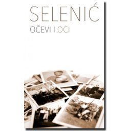 OČEVI I OCI - Slobodan Selenić ( 4275 )