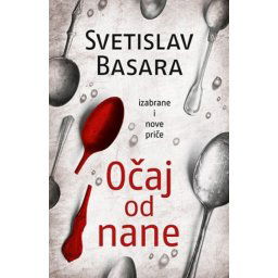 OČAJ OD NANE - Svetislav Basara ( 8365 )