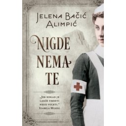 NIGDE NEMA TE - Jelena Bačić Alimpić ( 8835 )