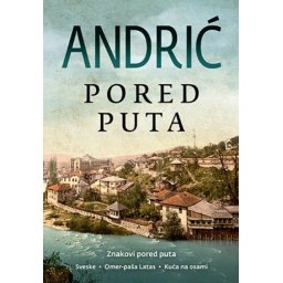 PORED PUTA - Ivo Andrić ( 9516 )