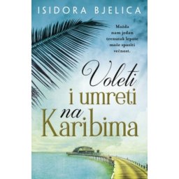 VOLETI I UMRETI NA KARIBIMA - Isidora Bjelica ( 8119 )