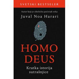 HOMO DEUS : Kratka istorija sutrašnjice - Juval Noa Harari ( 9591 )