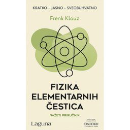 FIZIKA ELEMENTARNIH ČESTICA - Frenk Klouz ( 9857 )
