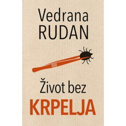 ŽIVOT BEZ KRPELJA - Vedrana Rudan ( 9685 )