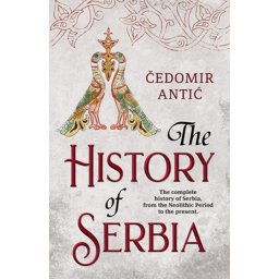 THE HISTORY OF SERBIA - Čedomir Antić ( 9738 )