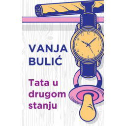 Tata u drugom stanju - Vanja Bulić ( 11107 )
