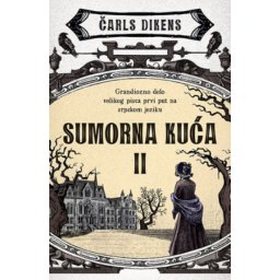 Sumorna kuća II - Čarls Dikens ( 11100 )