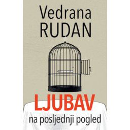 Ljubav na posljednji pogled - Vedrana Rudan ( 11087 )
