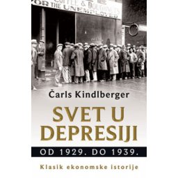 Svet u depresiji od 1929. do 1939 - Čarls Kindlberger ( 11034 )