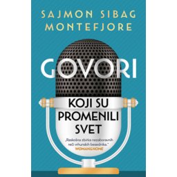 Govori koji su promenili svet - Sajmon Sibag Montefjore ( 11649 )