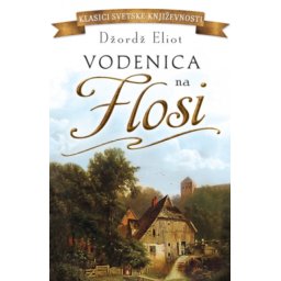 Vodenica na flosi - Tvrd povez - Džordž Eliot ( 12230 )