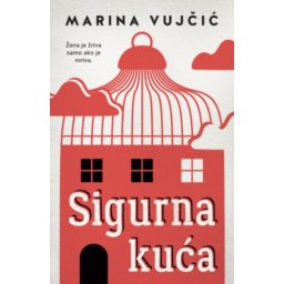 Sigurna kuća - Marina Vujčić ( 13824 )