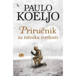 Priručnik za ratnika svetlosti - ilustrovano izdanje - Paulo Koeljo ( 12904 )