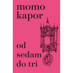 Od sedam do tri - Momo Kapor ( 12201 )