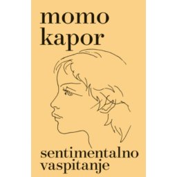 Sentimentalno vaspitanje - Momo Kapor ( 14785 )