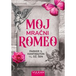 Parker S. Hantington i L. Dž. Šen Moj mračni Romeo ( 29532 )
