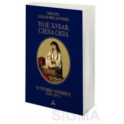To je ljubav, slepa sila – Ljiljana Habjanović Đurović - tvrd povez