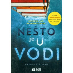 Nešto je u vodi - Ketrin Stedman