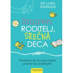 Dr Lora Markam Smiren roditelj, srećna deca ( 25489 )