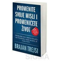 Promenite svoje misli i promenićete život - Brajan Trejsi