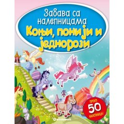 Zabava sa nalepnicama - Konji, poniji i jednorozi ( 274668 )