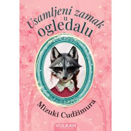 Mizuki Cudžimura Usamljeni zamak u ogledalu ( 29449 )
