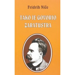 Tako je govorio Zaratustra - Fridrih Niče