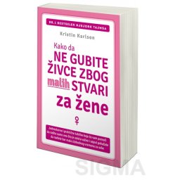 Kako da ne gubite živce zbog malih stvari za žene - Dr Ričard Karlson