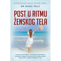Post u ritmu ženskog tela - dr Mindi Pelc
