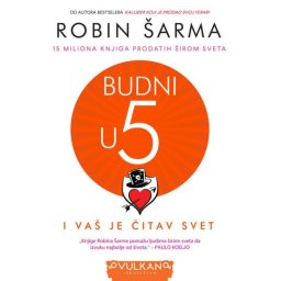 Robin Šarma Budni u pet (i vaš je čitav svet) ( 329100 )