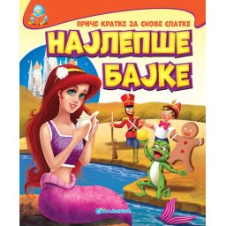 Priče kratke za snove slatke: Najlepše bajke ( 287187 )