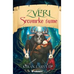 Kiran Larvud Pet kraljevstava: Zveri Srcomrke šume ( 29300 )