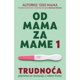 Od Mama Za Mame 1 - Trudnoća - 1200 Mama ( 15237 )
