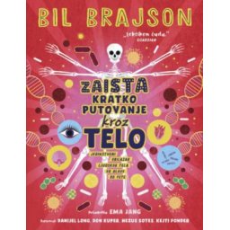 Zaista Kratko Putovanje Kroz Telo - Bil Brajson ( 15226 )