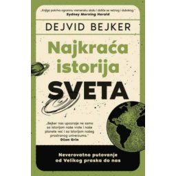 Najkraća Istorija Sveta - Dejvid Bejker ( 15205 )