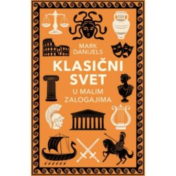 Klasični Svet U Malim Zalogajima - Mark Danijels ( 15195 )