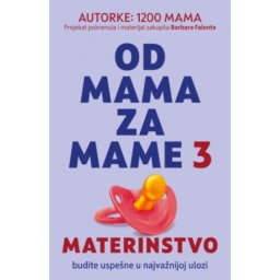 Od Mama Za Mame 3 - Materinstvo - 1200 Mama ( 15404 )