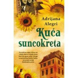 Kuća Suncokreta - Adrijana Alegri ( 15305 )