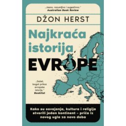 Najkraća Istorija Evrope - Džon Herst ( 15304 )