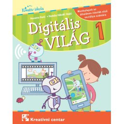 Digitalni svet 1 - radna sveska na mađarskom jeziku za 1.razred Kreativni centar