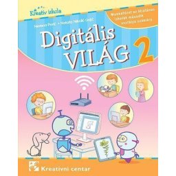 Digitalni svet 2 - radna sveska na mađarskom jeziku za 2.razred Kreativni centar