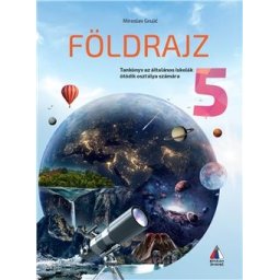 Geografija 5 - Udžbenik za 5.razred osnovne škole na mađarskom jeziku Vulkan znanje