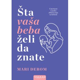 Mari Derom Šta vaša beba želi da znate ( 31192 )