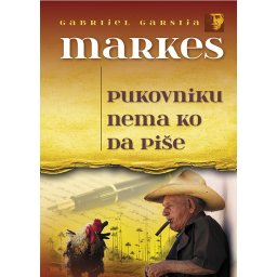 Pukovniku nema ko da piše - Gabrijel Garsija Markes