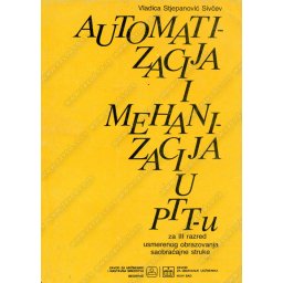 Automatizacija i mehanizacija u ptt-u za 3. razred saobraæajne škole