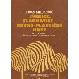 Iverice vlaknatice i drvno-plastične mase za 3. i 4. razred šumarske i drvnopreraðivačke škole