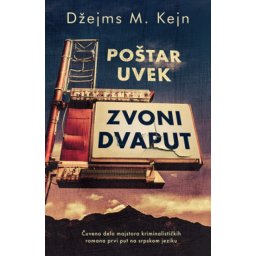 Poštar uvek zvoni dvaput - Džejms M.Kejn ( 10309 )