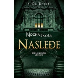 Noćna škola nasleđe - K.Dž. Doerti ( 7333 )